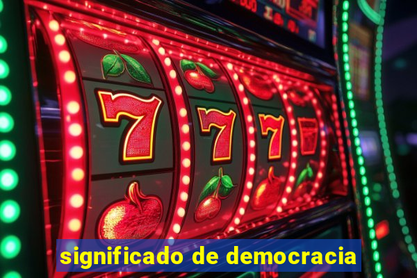 significado de democracia